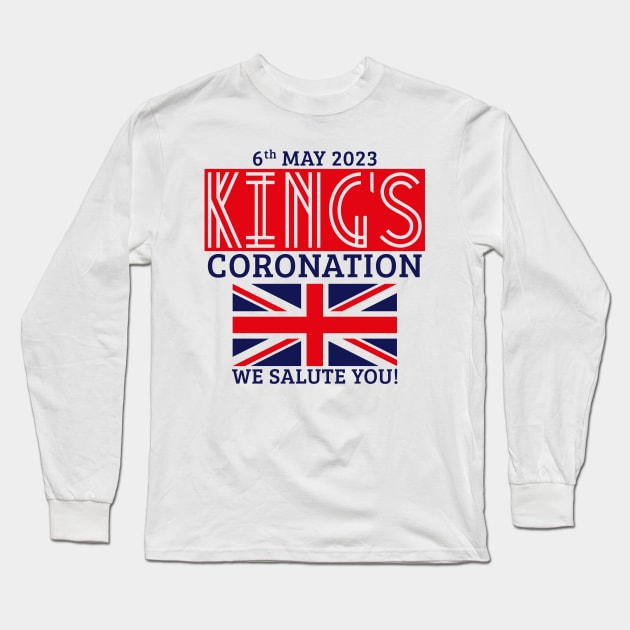 King’s Coronation, 6th May 2023 – We Salute You (Red) Long Sleeve T-Shirt by MrFaulbaum